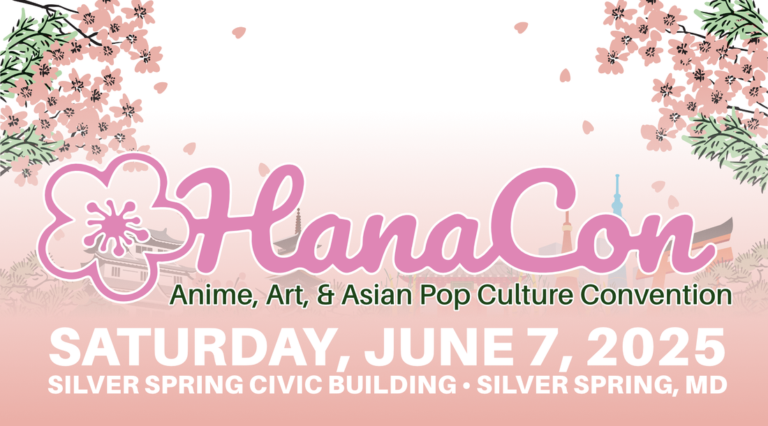 Celebrate Anime & Asian Pop-Culture: HanaCon 2025